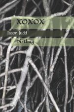 Xoxox: Dirtbag