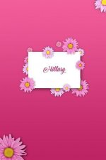 Hillary: Matte Softcover Paperback, 6 X 9 Inch Personalized Notebook Journal with 120 Blank Lined Pages Gift for Girls Teens Wo