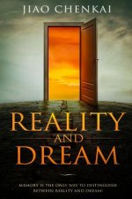 Reality and Dream: Memory Is the Only Way to Distinguish Between Reality and Dream!