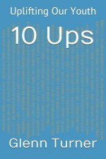 10 Ups: Uplifting Our Youth