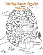 Coloring Easter For Fun - Volume 3: 25 Easter Sceneries with Eggs to Color