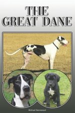 The Great Dane: A Complete and Comprehensive Owners Guide To: Buying, Owning, Health, Grooming, Training, Obedience, Understanding and