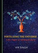 Fertilizing the Universe: A New Chapter of Unfolding Evolution