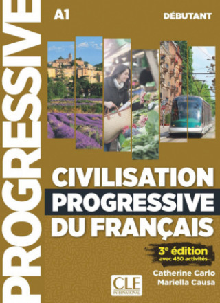 Civilisation progressive du français. Niveau débutant - 3?me édition. Schülerarbeitsheft + Audio-CD + Online-Übungen