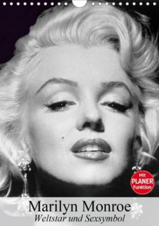 Marilyn Monroe. Weltstar und Sexsymbol (Wandkalender 2020 DIN A4 hoch)