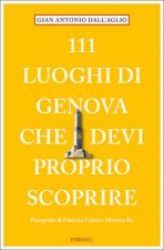 111 luoghi di Genova che devi proprio scoprire