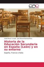 Historia de la Educación Secundaria en Espa?a (León) y en su entorno