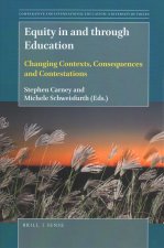 Equity in and Through Education: Changing Contexts, Consequences and Contestations