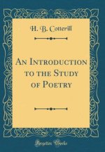 Cotterill, H: Introduction to the Study of Poetry (Classic R