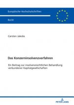 Konzerninsolvenzverfahren; Ein Beitrag zur insolvenzrechtlichen Behandlung verbundener Kapitalgesellschaften