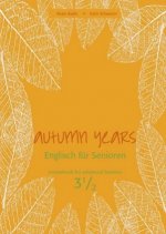 Autumn Years - Englisch für Senioren 3 1/2 - Advanced Plus - Coursebook