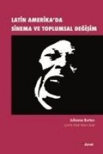 Latin Amerikada Sinema ve Toplumsal Degisim