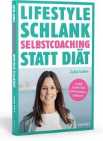 Lifestyle Schlank! Selbstcoaching statt Diät mit Coaching- und Audioübungen.