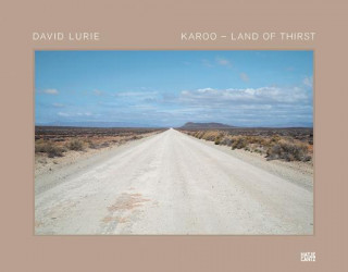 David Lurie: Karoo - Land of Thirst