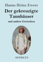 gekreuzigte Tannhauser und andere Grotesken