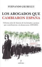 LOS ABOGADOS QUE CAMBIARON ESPAÑA