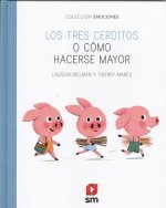 LOS TRES CERDITOS O COMO HACERSE MAYOR