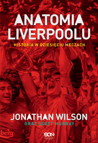 Anatomia Liverpoolu Historia w dziesięciu meczach