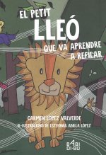 EL PETIT LLEÓ QUE VA APRENDRE A REFILAR