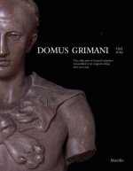 Domus Grimani: The Collection of Classical Sculptures Reassembled in Its Original Setting After 400 Years
