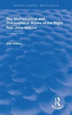 Mathematical and Philosophical Works of the Right Rev. John Wilkins
