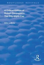 Critical Edition of Robert Davenport's The City Night-Cap
