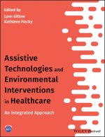 Assistive Technologies and Environmental Interventions in Healthcare - An Integrated Approach