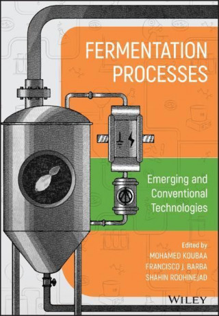 Fermentation Processes - Emerging and Conventional Technologies