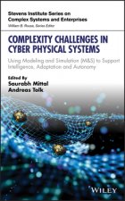 Complexity Challenges in Cyber Physical Systems - Using Modeling and Simulation (M&S) to Support Intelligence, Adaptation and Autonomy