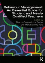 Behaviour Management: An Essential Guide for Student and Newly Qualified Teachers