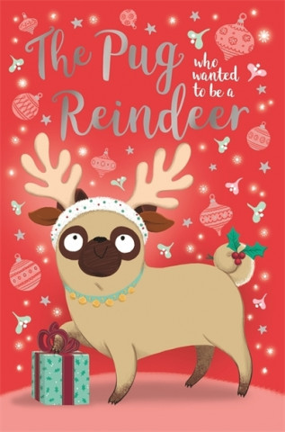 Pug Who Wanted to Be A Reindeer