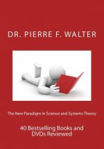 The New Paradigm in Science and Systems Theory: 40 Bestselling Books and DVDs Reviewed
