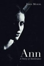 Ann: A Story of Intolerance