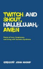 Twitch and Shout, Hallelujah, Amen