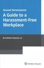 Sexual Harassment: A Guide to a Harassment-Free Workplace