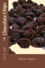 Chocolate Chips: Bitter-Sweet