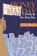 Money Mayday: 7 Steps to Cleaning Up Your Money Mess