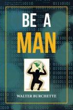 Be a Man