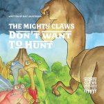 Mighty Claws Don't Want to Hunt
