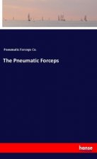 The Pneumatic Forceps