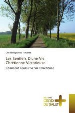 Les Sentiers D'une Vie Chretienne Victorieuse