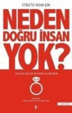 Neden Dogru Insan Yok