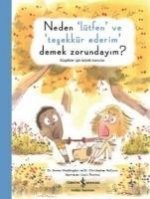 Neden Lütfen ve Tesekkür Ederim Demek Zorundayim