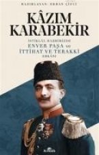Istiklal Harbimizde Enver Pasa ve Ittihat ve Terakki Erkani