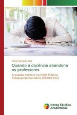 Quando a doc?ncia abandona os professores