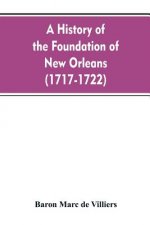 history of the foundation of New Orleans (1717-1722)