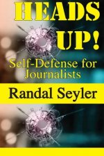 Heads Up! Self-defense for Journalists