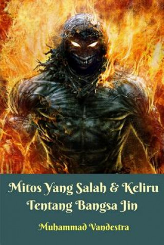 Mitos Yang Salah Dan Keliru Tentang Bangsa Jin Softcover Edition