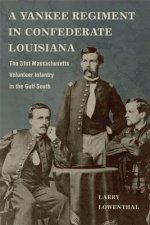 Yankee Regiment in Confederate Louisiana