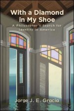 With a Diamond in My Shoe: A Philosopher's Search for Identity in America